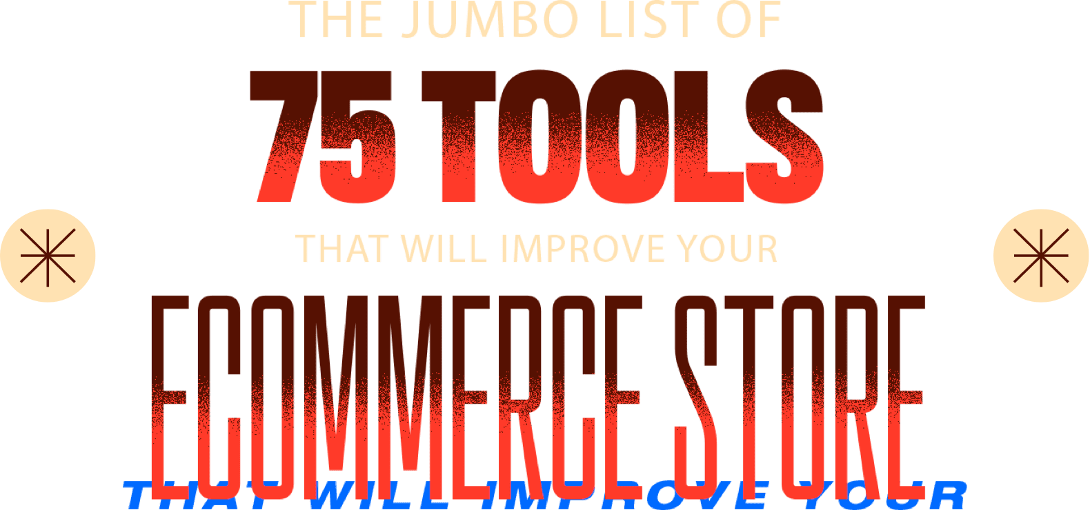 The jumbo list of 75 tools that will improve your ecommerce store